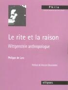 Couverture du livre « Rite et la raison, wittgenstein anthropologue (le) - preface de vincent descombes » de De Lara aux éditions Ellipses