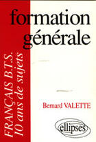 Couverture du livre « Formation generale - les grands problemes du monde contemporain par les textes » de Bernard Valette aux éditions Ellipses
