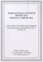 Couverture du livre « Message de sa sainteté Benoît XVI pour le carême 2011 ; « ensevelis avec le Christ lors du baptême, vous en êtes aussi ressuscités avec lui » » de Benoit Xvi aux éditions Tequi