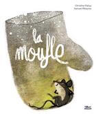 Couverture du livre « La moufle » de Christine Palluy et Samuel Ribeyron aux éditions Milan