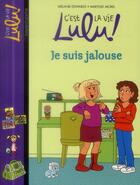 Couverture du livre « C'est la vie Lulu ! t.32 ; je suis jalouse » de Marylise Morel et Melanie Edwards aux éditions Bayard Jeunesse