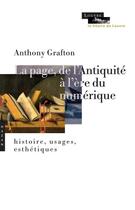 Couverture du livre « La page de l'Antiquité à l'ère du numérique : histoire, usages, esthétiques » de Anthony Grafton aux éditions Hazan