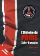 Couverture du livre « L'histoire du Paris Saint-Germain » de Riolo Daniel aux éditions Hugo Sport