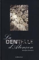 Couverture du livre « La dentelle d'Alençon » de Berangere Desmettre aux éditions De Saxe