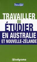 Couverture du livre « Travailler ou étudier en Australie et Nouvelle-Zélande » de Pascaline Roi aux éditions Studyrama
