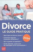 Couverture du livre « Divorce : le guide pratique (édition 2024) » de Emmanuele Vallas-Lernez aux éditions Prat Editions