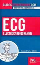 Couverture du livre « Ecg électrocardiogramme » de Charles Roche aux éditions Vernazobres Grego