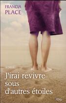 Couverture du livre « J'irai revivre sous d'autres étoiles » de Francia Place aux éditions City