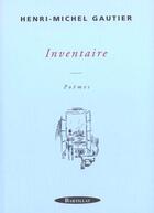 Couverture du livre « Inventaire - poemes » de Gautier Henri-Michel aux éditions Bartillat