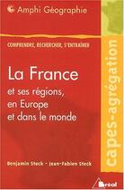 Couverture du livre « La France Et Ses Regions, En Europe Et Dans Le Monde » de Jean-Fabien Steck et Benjamin Steck aux éditions Breal