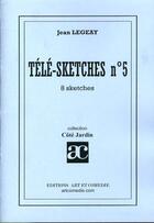 Couverture du livre « Télé-sketches t.5 ; 8 sketches » de Jean Legeay aux éditions Art Et Comedie