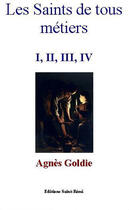 Couverture du livre « Les saints de tous métiers » de Agnes Goldie aux éditions Saint-remi