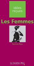 Couverture du livre « Les femmes » de Ripa Y aux éditions Le Cavalier Bleu