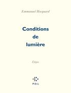 Couverture du livre « Conditions de lumière ; élégies » de Emmanuel Hocquard aux éditions P.o.l