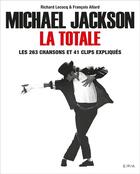 Couverture du livre « La totale ; Michael Jackson, la totale ; les 263 chansons et 41 clips expliqués » de Francois Allard aux éditions Epa