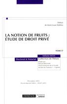 Couverture du livre « La notion de fruits : étude de droit privé » de Melanie Jaoul aux éditions Defrenois