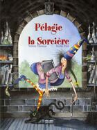 Couverture du livre « Pelagie La Sorciere » de Valerie Thomas et Korky Paul aux éditions Milan