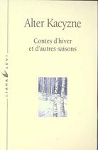 Couverture du livre « Contes d'hivers et d'autres saisons » de Alter Kacyzne aux éditions Liana Levi