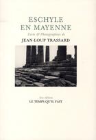 Couverture du livre « Eschyle en Mayenne » de Jean-Loup Trassard aux éditions Le Temps Qu'il Fait