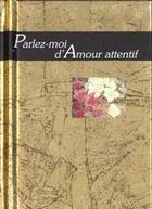 Couverture du livre « Parlez-moi d'amour attentif » de Exley H aux éditions Exley