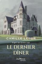 Couverture du livre « Le dernier dîner » de Lesur Camille aux éditions Jouvence
