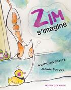 Couverture du livre « Zim s'imagine » de Pilotte Nathasha aux éditions Bouton D'or Acadie