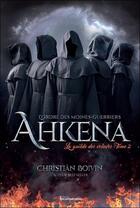 Couverture du livre « L'ordre des moines-guerriers Ahkena t.2 : la guilde des voleurs » de Christian Boivin aux éditions Ada