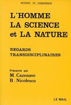 Couverture du livre « L'homme, la science et la nature ; regards transdisciplinaire » de Cazenave/Nicolescu aux éditions Rocher