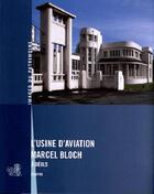 Couverture du livre « L'usine d'aviation Marcel Bloch à Déols » de Inventaire Du-Invent aux éditions Lieux Dits