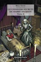 Couverture du livre « Les dossiers secrets de Harry Dickson T.4 » de Brice Tarvel aux éditions Malpertuis