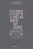 Couverture du livre « Alexandre leger : helas rien de dure jamais » de Vincent Gille aux éditions Roven