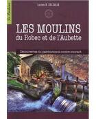 Couverture du livre « Les moulins du Robec et de l'Aubette ; découverte du patrimoine à contre-courant » de Lucien-Rene Delsalle aux éditions Le Pucheux