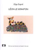Couverture du livre « Léon le girafon » de Olga Dupre aux éditions Les Carnets Du Dessert De Lune