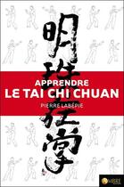 Couverture du livre « Apprendre le tai chi chuan » de Pierre Lapebie aux éditions Ambre