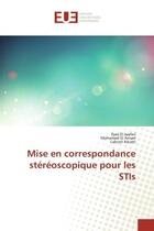 Couverture du livre « Mise en correspondance stéréoscopique pour les STIs » de Ilyas El Jaafari et Mohamed El Ansari et Lahcen Koutti aux éditions Editions Universitaires Europeennes