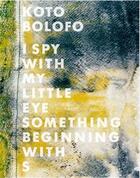 Couverture du livre « Koto bolofo i spy with my little eye, something beginning with s » de Koto Bolofo aux éditions Steidl