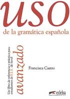 Couverture du livre « Uso De La Gramatica Espanola ;  Avanzado » de Francisca Castro aux éditions Didier