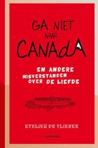Couverture du livre « Ga niet naar Canada » de Evelien De Vlieger aux éditions Terra - Lannoo, Uitgeverij