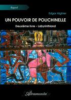 Couverture du livre « Un pouvoir de Polichinelle t.2 ; labyrinthland » de Edgar Alghier aux éditions Atramenta