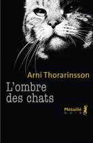 Couverture du livre « L'ombre des chats » de Arni Thorarinsson aux éditions Metailie