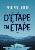 Couverture du livre « D etape en etape » de Philippe Lebeau aux éditions Sydney Laurent