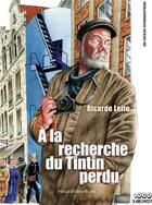 Couverture du livre « À la recherche du Tintin perdu » de Ricardo Leite aux éditions 1000 Sabords