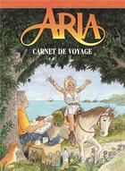 Couverture du livre « Aria Tome 40 : carnet de voyage » de Michel Weyland aux éditions Dupuis