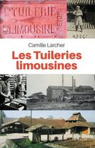 Couverture du livre « Les tuileries limousines » de Camille Larcher aux éditions Geste