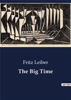 Couverture du livre « The Big Time » de Leiber Fritz aux éditions Culturea