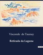 Couverture du livre « Retirada da Laguna » de Visconde De Taunay aux éditions Culturea