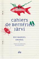 Couverture du livre « Cahiers de Bernfried Järvi » de Rui Manuel Amaral aux éditions Editions Do