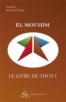 Couverture du livre « El Mouhim ; le livre de Thot I » de Rabi Zied-Odnil et Ben Ben aux éditions Shekinah