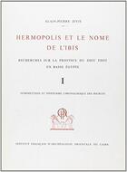 Couverture du livre « Hermopolis et le nome de l'ibis ; recherches sur la province du dieu Thot en basse Egypte » de  aux éditions Ifao