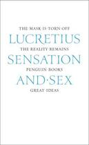 Couverture du livre « Penguin Great Ideas: Sensation And Sex » de Lucretius aux éditions Adult Pbs